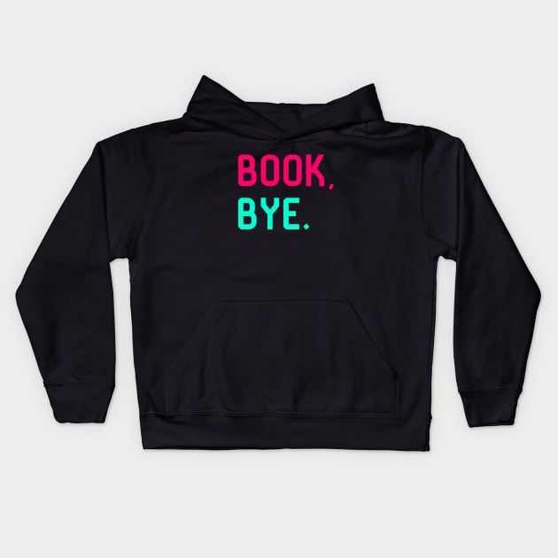 Book Bye School Librarian Quote Kids Hoodie by at85productions